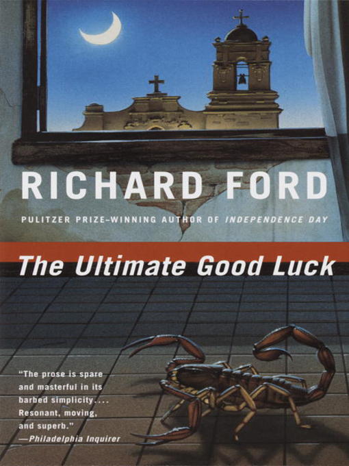 Title details for The Ultimate Good Luck by Richard Ford - Available